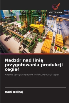 Nadzór nad linia przygotowania produkcji cegiel (Polish Edition)