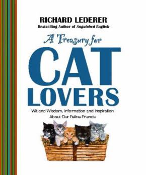 Paperback A Treasury for Cat Lovers: Wit and Wisdom, Information and Inspiration about Book