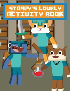 Paperback Stampy's Lovely Activity Book: Adventures with the Magic Animal Club Through Minecraft (Unofficial) (Stampy Cat Activity Book) Book