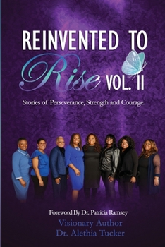 Paperback Reinvented to Rise II: Stories of Perseverance, Strength and Courage Book