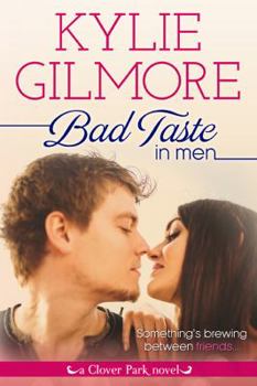 Bad Taste in Men - Book #3 of the Clover Park