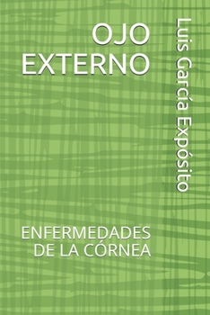 Paperback Ojo Externo: Enfermedades de la Córnea [Spanish] Book