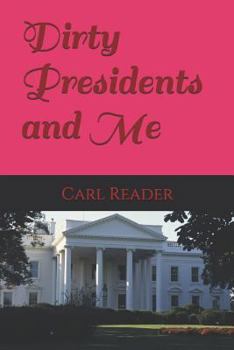 Paperback Dirty Presidents and Me Book