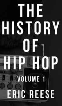 Hardcover The History of Hip Hop: Volume 1 Book