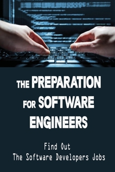Paperback The Preparation For Software Engineers: Find Out The Software Developers Jobs: Learn About Software Engineering Book