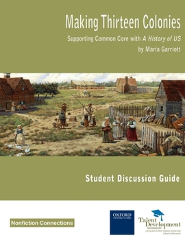 Paperback Making Thirteen Colonies Student Discussion Guide: Supporting Common Core with a History of Us Book