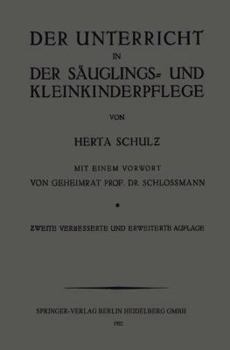 Paperback Der Unterricht in Der Säuglings- Und Kleinkinderpflege: Ein Leitfaden Für Lehrerinnen Und Wanderlehrerinnen. Mit Lehrplan Und Unterrichtsanweisung [German] Book