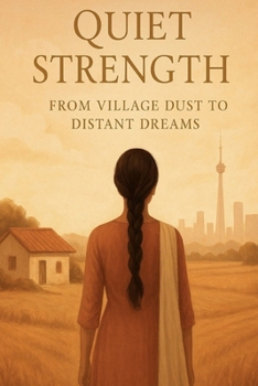 Paperback Quiet Strength: From Village Dust to Distant Dreams Book