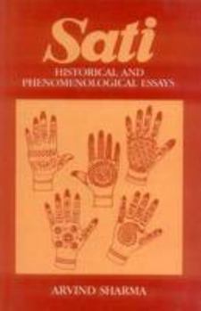 Paperback Sati: Historical and Phenomenological Essays Book