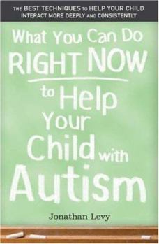 Paperback What You Can Do Right Now to Help Your Child with Autism Book