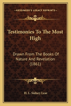 Testimonies To The Most High: Drawn From The Books Of Nature And Revelation