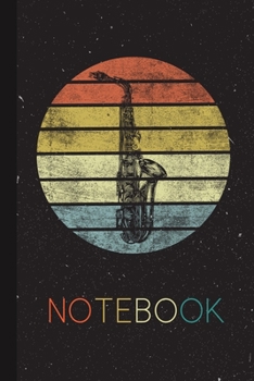 Paperback Notebook: Saxophonist Gifts Funny Retro Saxophone Sax Player Musician Lined Notebook for Women Men Kids Great Present Thanksgivi Book