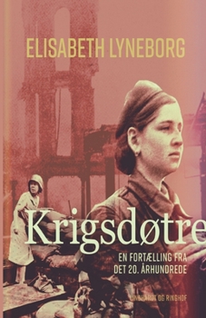 Krigsd?tre - en fort?lling fra det 20. ?rhundrede