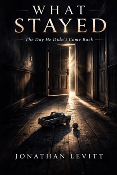 Paperback What Stayed: The day he didn't come back Book