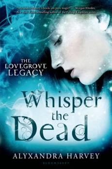 Whisper the Dead - Book #2 of the Lovegrove Legacy