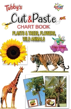 Paperback Tubbys Cut & Paste Chart Book Plants & Trees, Flowers Wild Animals Book