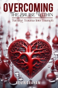 Paperback Overcoming the Bruise within: Turning Truama into TRIUMPH Book