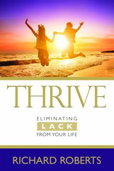 Paperback Thrive: Eliminating LACK from your Life Book