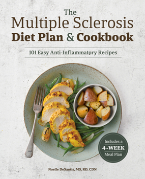 Paperback The Multiple Sclerosis Diet Plan and Cookbook: 101 Easy Anti-Inflammatory Recipes Book