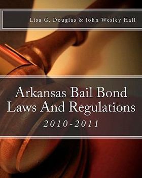 Paperback Arkansas Bail Bond Laws And Regulations: Arkansas Bail Bond Laws Book