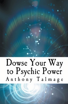 Paperback Dowse Your Way To Psychic Power Book