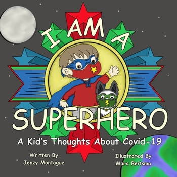Paperback I Am a Superhero: A Kid's Thoughts About Covid-19 Book