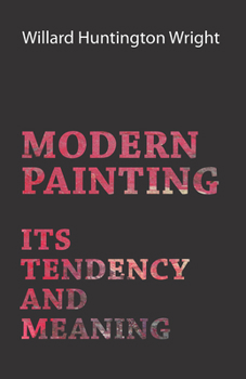 Paperback Modern Painting - Its Tendency And Meaning Book
