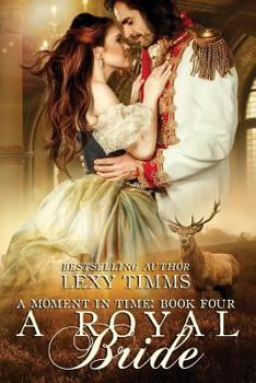 A Royal Bride - Book #4 of the Moment in Time