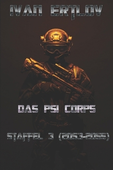 Paperback Das Psi Corps: Staffel 3: 2053-2055 (Psi Corps - Near-Future Psionik Thriller) (German Edition) [German] Book