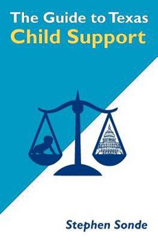 Paperback The Guide to Texas Child Support Book