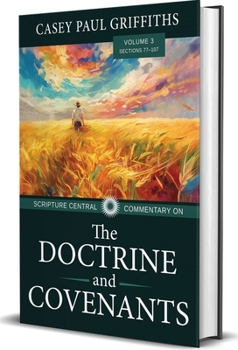 Hardcover The Scripture Central Commentary on the Doctrine and Covenants: Volume 3 Book