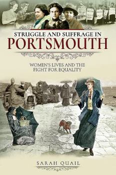 Paperback Struggle and Suffrage in Portsmouth: Women's Lives and the Fight for Equality Book