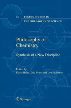 Hardcover Philosophy of Chemistry: Synthesis of a New Discipline Book