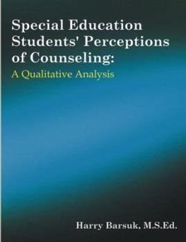 Paperback Special Education Students' Perceptions of Counseling: A Qualitative Analysis Book