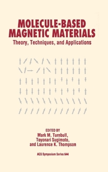 Hardcover Molecule-Based Magnetic Materials: Theory, Techniques, and Applications Book