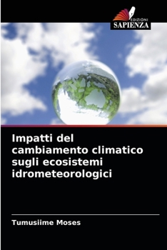 Paperback Impatti del cambiamento climatico sugli ecosistemi idrometeorologici [Italian] Book