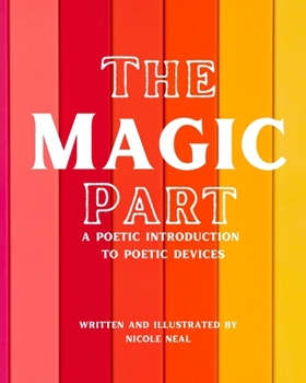 Paperback The Magic Part: A Poetic Introduction to Poetic Devices Book