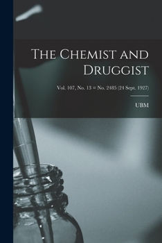 Paperback The Chemist and Druggist [electronic Resource]; Vol. 107, no. 13 = no. 2485 (24 Sept. 1927) Book