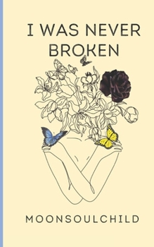 Paperback I Was Never Broken: Volume 1: Special Edition Cover Book