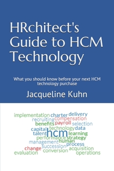 Paperback HRchitect's Guide to HCM Technology: What you should know before your next HCM technology purchase Book