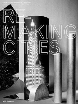 Hardcover Remaking Cities: Techning at ETH Zurich 2010 - 2013. Review No. III Book