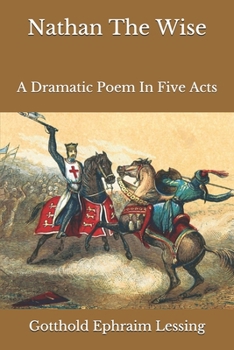 Paperback Nathan The Wise: A Dramatic Poem In Five Acts Book
