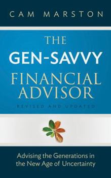 Paperback The Gen-Savvy Financial Advisor: Advising the Generations in the New Age of Uncertainty Book