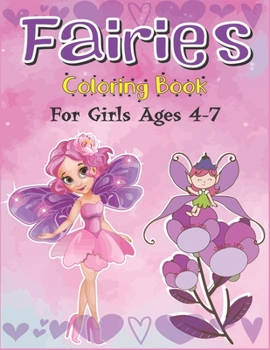 Paperback Fairies Coloring Book for Girls Ages 4-7: An Kids and Teens Coloring Book with Adorable Fairy Girls, Gentle Winged Fairy Images & Beautiful Fairy Tale Book
