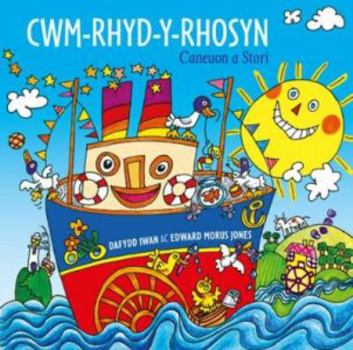 Paperback Cwm-Rhyd-y-Rhosyn - Caneuon a Stori (Welsh Edition) Book