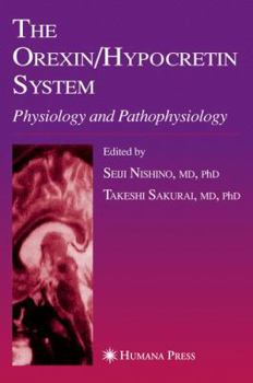 Hardcover The Orexin/Hypocretin System: Physiology and Pathophysiology Book