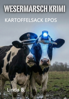 KARTOFFELSACK EPOS (Linda B. Norddeutsche Krimis/Erzählungen) (German Edition)