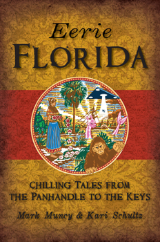 Paperback Eerie Florida: Chilling Tales from the Panhandle to the Keys Book