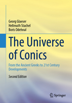 Hardcover The Universe of Conics: From the Ancient Greeks to 21st Century Developments Book