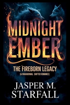 Paperback Midnight Ember: The Fireborn Legacy (a Paranormal Shifter Romance) Book